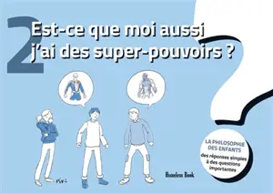 Est-ce que moi aussi j'ai des super-pouvoirs ?