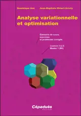Analyse variationnelle et optimisation : éléments de cours, exercices et problèmes corrigés : licence 3 (L3), master 1 (M1)
