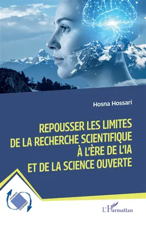 Repousser les limites de la recherche scientifique à l'ère de l'IA et de la science ouverte