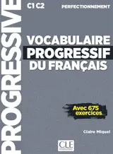 Vocabulaire progressif du français : C1-C2 perfectionnement : avec 675 exercices