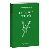 La truelle et l'épée