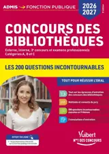 Concours des bibliothèques : externe, interne, 3e concours et examens professionnels, catégories A, B et C : les 200 questions incontournables pour tout réussir l'oral, 2026-2027