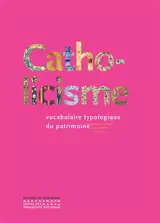 Catholicisme : vocabulaire typologique du patrimoine