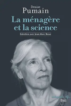 La ménagère et la science : entretiens avec Jean-Marc Besse
