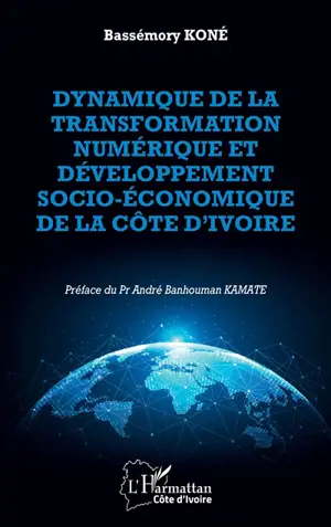 Dynamique de la transformation numérique et développement socio-économique de la Côte d'Ivoire