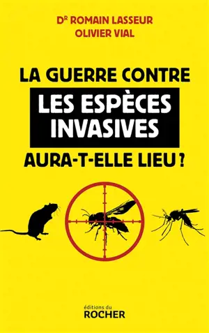 La guerre contre les espèces invasives aura-t-elle lieu ?