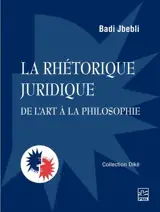 La rhétorique juridique : De l’art à la philosophie