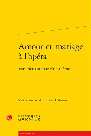 Amour et mariage à l'opéra : variations autour d'un thème