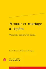 Amour et mariage à l'opéra : variations autour d'un thème