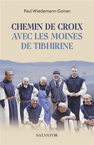 Chemin de croix avec les moines de Tibhirine