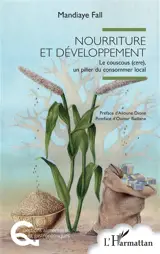 Nourriture et développement : le couscous (cere), un pilier du consommer local