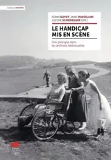 Le handicap mis en scène : une plongée dans les archives télévisuelles