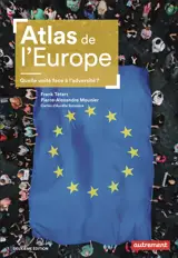 Atlas de l'Europe : quelle unité face à l'adversité ?