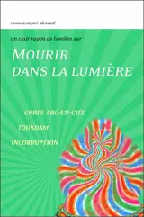 Mourir dans la lumière : corps arc-en-ciel, toukdam, incorruption