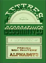 Lettres Décoratives : A Century of French Sign Painters’ Alphabets
