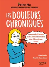 Les douleurs chroniques : des conseils éclairants et des solutions concrètes pour faire entendre sa voix