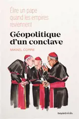Géopolitique d'un conclave : élire un pape quand l'extrême droite parle de Dieu