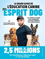 Le grand guide de l'éducation canine