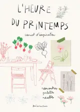 L'heure du printemps : carnet d'inspiration