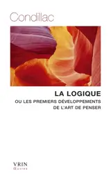 La logique ou Les premiers développements de l'art de penser