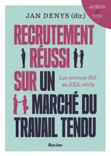 Recrutement réussi sur un marché du travail tendu : les services RH au XXIe siècle