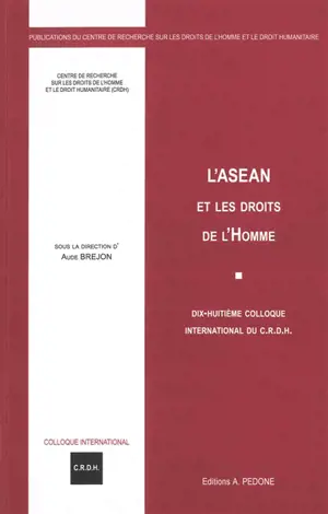 L'ASEAN et les droits de l'homme : dix-huitième colloque international du CRDH