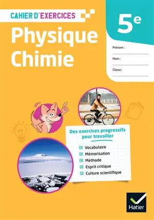Cahier d'exercices physique chimie 5e : cahier élève