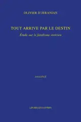 Tout arrive par le destin : étude sur le fatalisme stoïcien