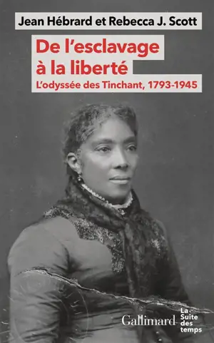 De l'esclavage à la liberté : l'odyssée des Tinchant, 1793-1945