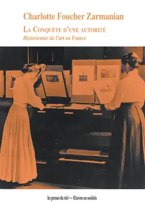La conquête d'une autorité : historiennes de l'art en France