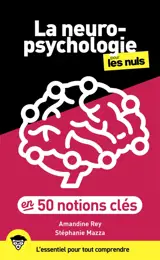 La neuropsychologie pour les nuls en 50 notions clés