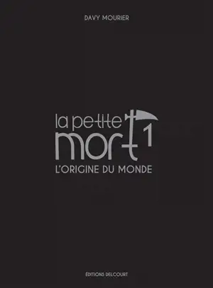 La petite mort. Vol. 1. L'origine du monde