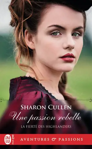 La fierté des Highlanders. Vol. 2. Une passion rebelle