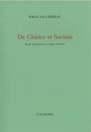 De Chirico et Savinio : image métaphysique et image surréaliste