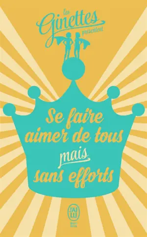 Se faire aimer de tous mais sans efforts