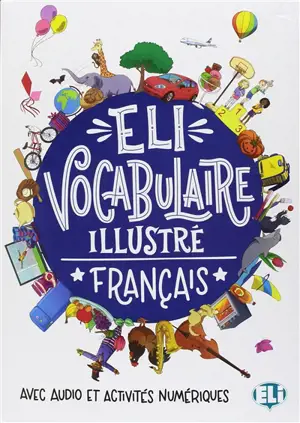 Eli, dictionnaire illustré français : avec audio et activités numériques