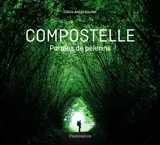 Compostelle : paroles de pèlerins