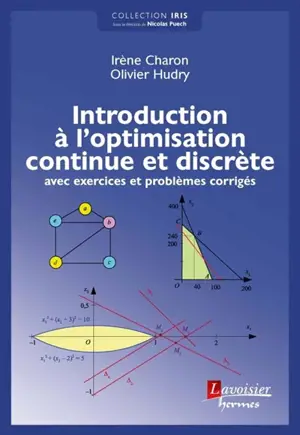 Introduction à l'optimisation continue et discrète : avec exercices et problèmes corrigés