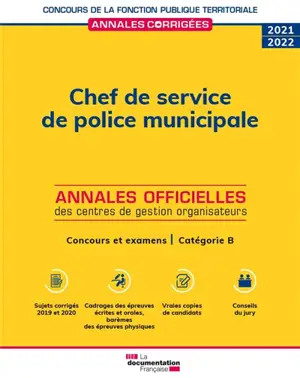 Chef de service de police municipale 2021-2022 : annales officielles des centres de gestion organisateurs : concours et examens, catégorie B