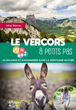 Le Vercors à petits pas : 40 balades et randonnées dans la montagne nature