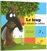 Le loup qui aimait les arbres