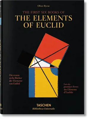 The first six books of The elements of Euclid : in which coloured diagrams and symbols are used instead of letters for the greater ease of learners. Die ersten sechs Bücher der Elemente von Euklid : in denen Diagramme und Symbole statt Buchstaben ein