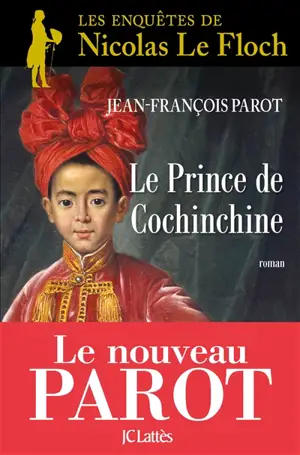 Les enquêtes de Nicolas Le Floch, commissaire au Châtelet. Vol. 14. Le prince de Cochinchine