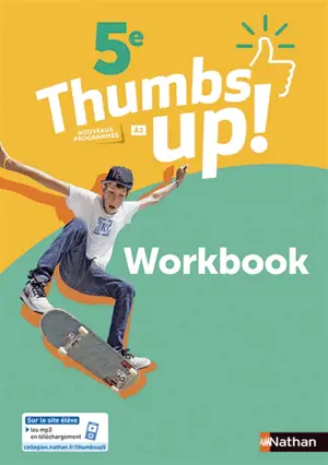 Thumbs up ! 5e : A2, nouveaux programmes : workbook