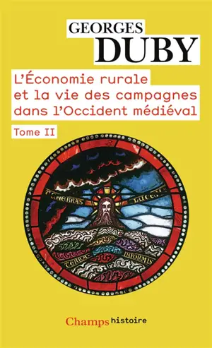 L'économie rurale et la vie des campagnes dans l'Occident médiéval : France, Angleterre, Empire, IXe-XVe siècles : essai de synthèse et perspectives de recherches. Vol. 2