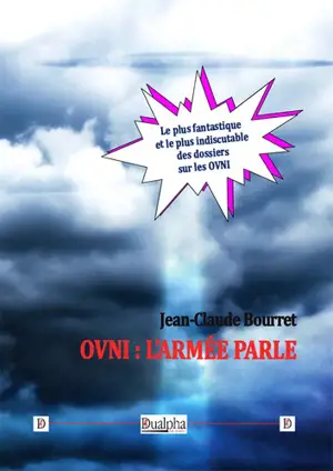 Ovni : l'armée parle : le plus fantastique et le plus indiscutable des dossiers sur les ovni