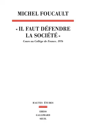 Il faut défendre la société : cours au Collège de France, 1976