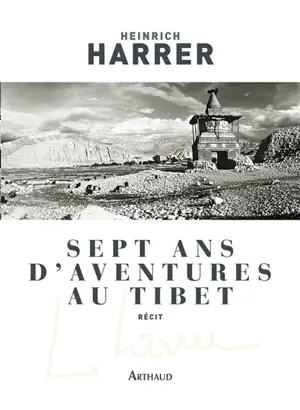 Sept ans d'aventures au Tibet : récit