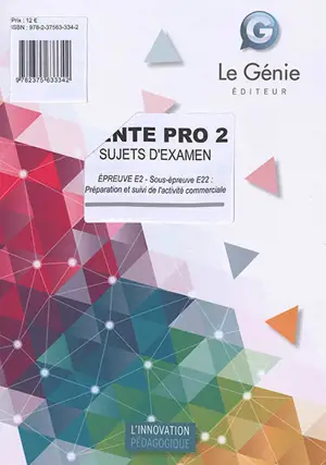 Vente pro 2, sujets d'examen : épreuve E2, sous-épreuve E22 : préparation et suivi de l'activité commerciale