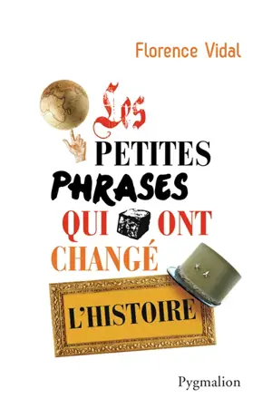 Les petites phrases qui ont changé l'histoire